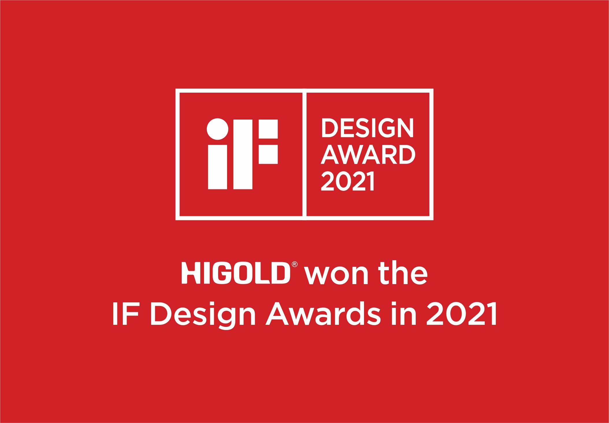 Higold đã giành hai giải thưởng iF Design 2021 và một giải Red Dot Design 2021